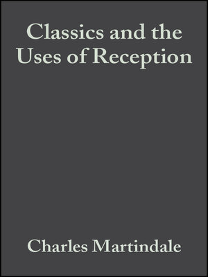 cover image of Classics and the Uses of Reception